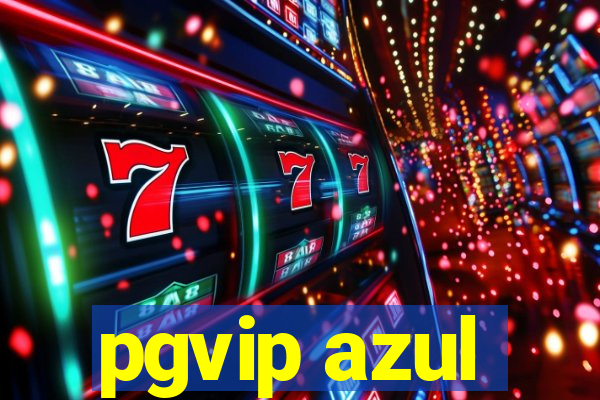 pgvip azul