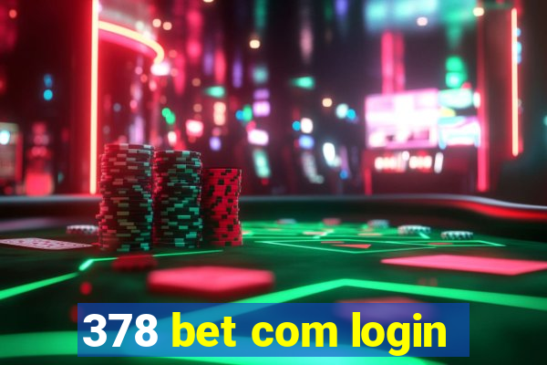 378 bet com login