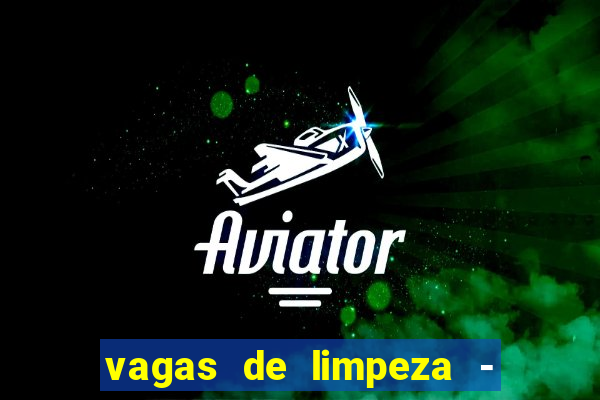 vagas de limpeza - meio turno em porto alegre