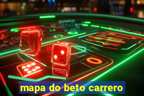 mapa do beto carrero