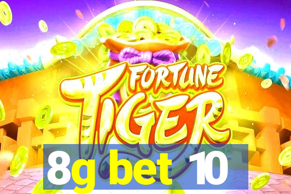 8g bet 10