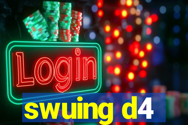 swuing d4