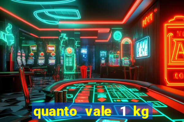 quanto vale 1 kg de lacre de latinha 2024