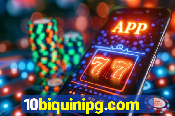 10biquinipg.com