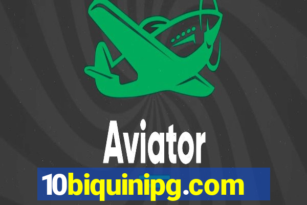 10biquinipg.com