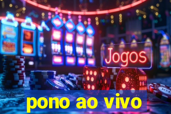 pono ao vivo