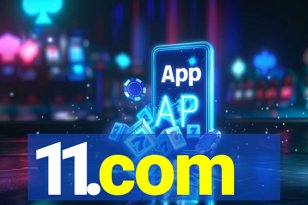 11.com