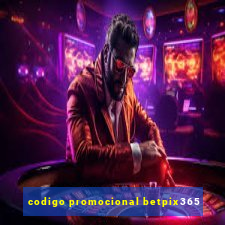 codigo promocional betpix365