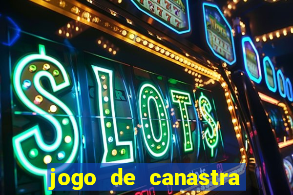 jogo de canastra valendo dinheiro