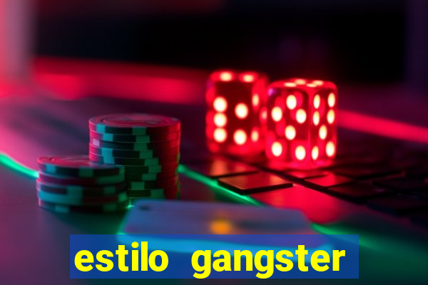 estilo gangster anos 90