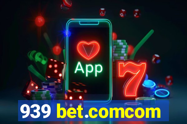 939 bet.comcom