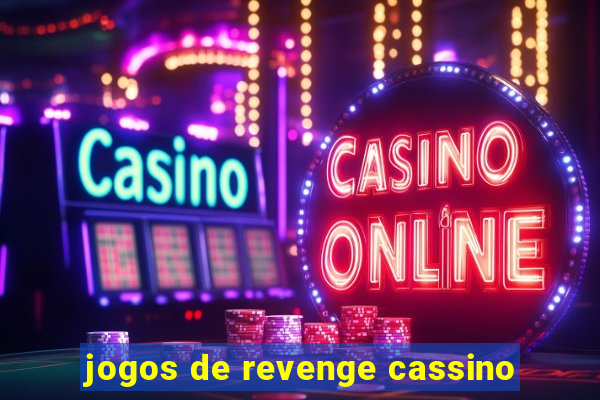 jogos de revenge cassino