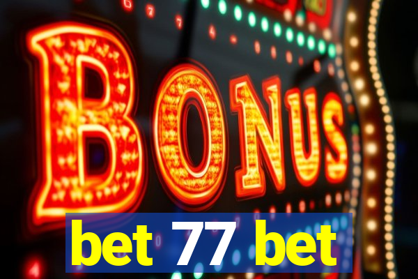 bet 77 bet