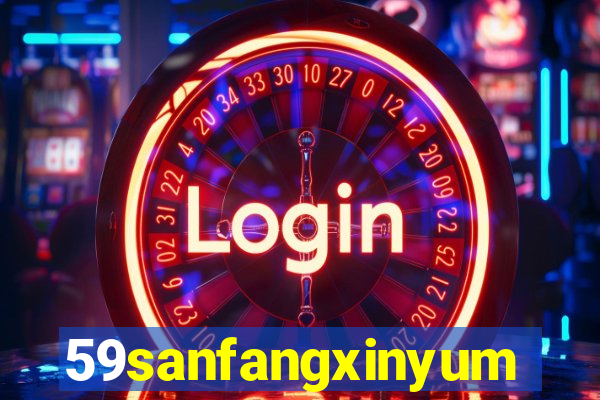 59sanfangxinyuming.com