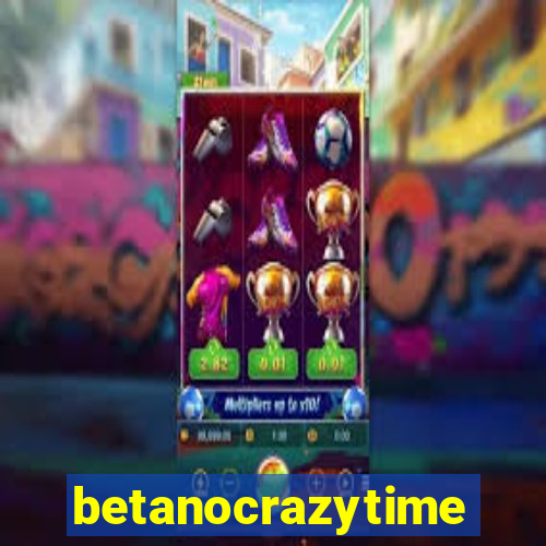 betanocrazytime