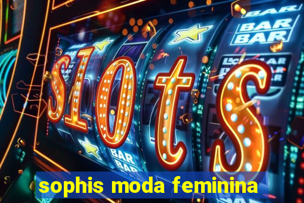sophis moda feminina