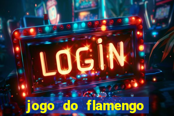 jogo do flamengo ao vivo rede canais