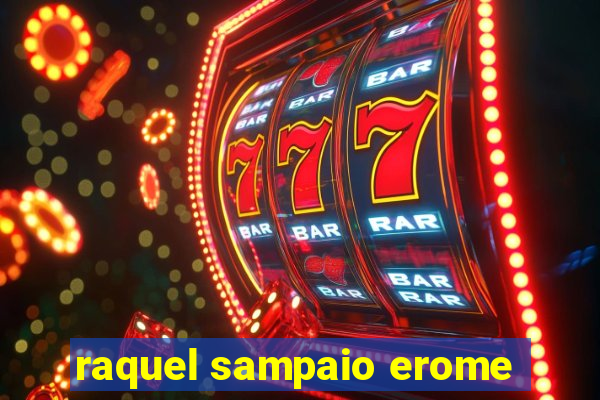 raquel sampaio erome