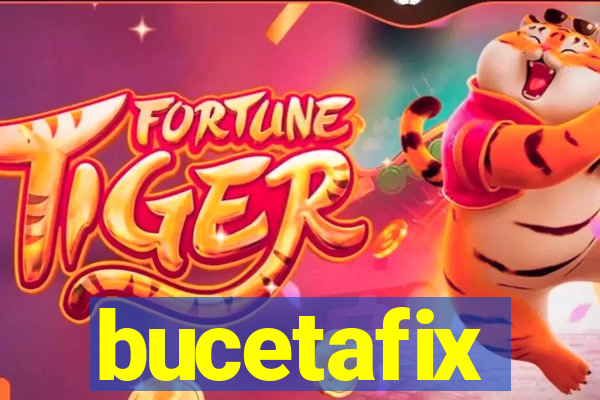 bucetafix
