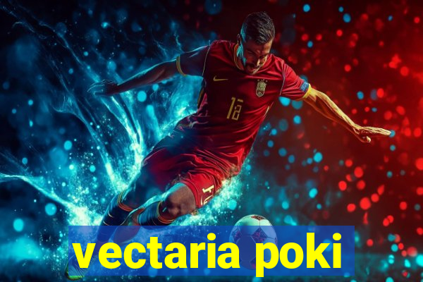 vectaria poki