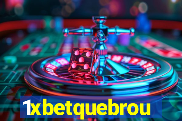 1xbetquebrou