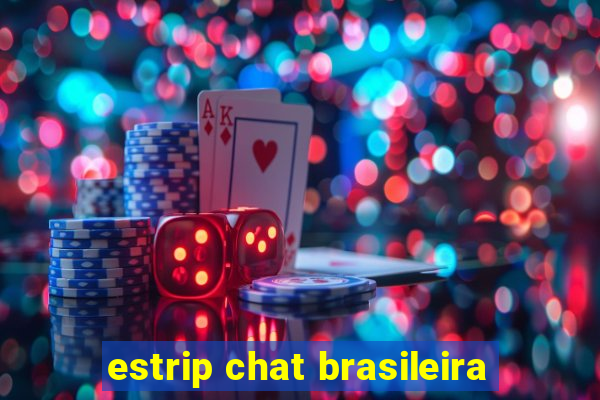 estrip chat brasileira