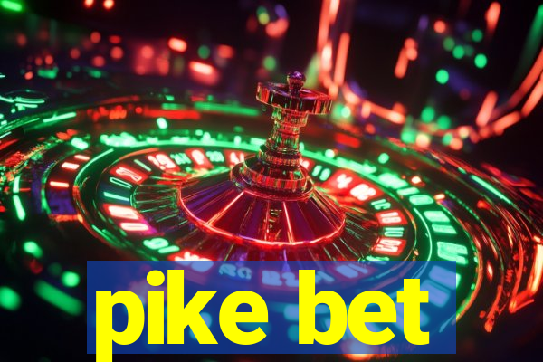 pike bet