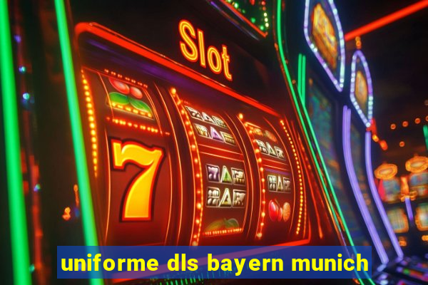 uniforme dls bayern munich