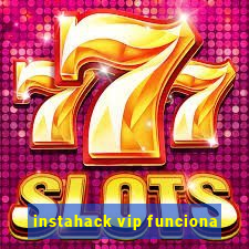 instahack vip funciona