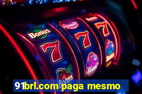 91brl.com paga mesmo
