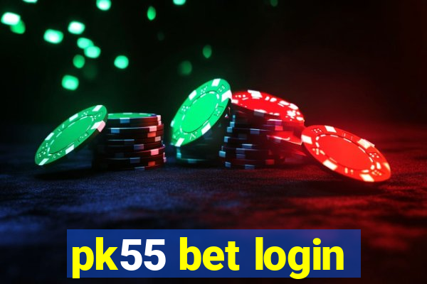 pk55 bet login