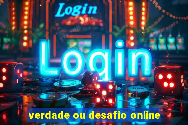 verdade ou desafio online
