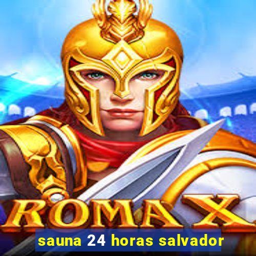 sauna 24 horas salvador