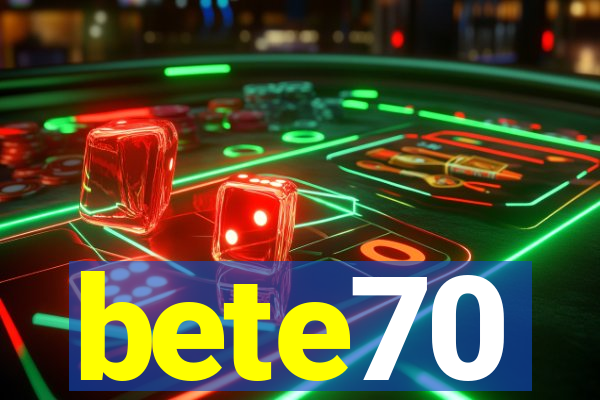 bete70