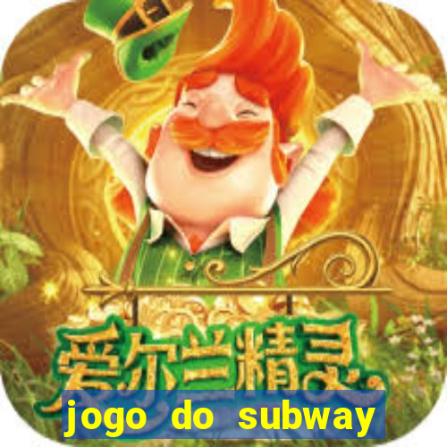 jogo do subway surf de ganhar dinheiro