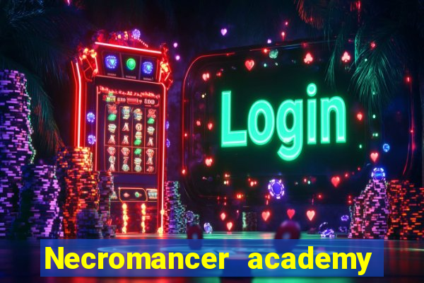 Necromancer academy and the genius summoner wiki