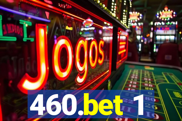 460.bet 1