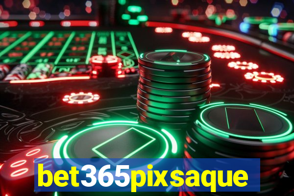 bet365pixsaque