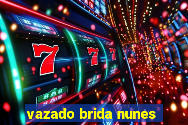vazado brida nunes