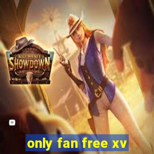 only fan free xv