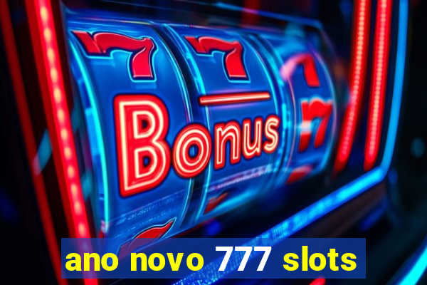 ano novo 777 slots