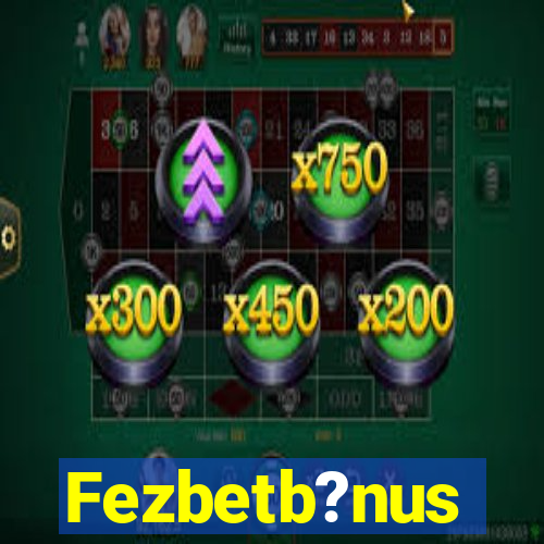 Fezbetb?nus