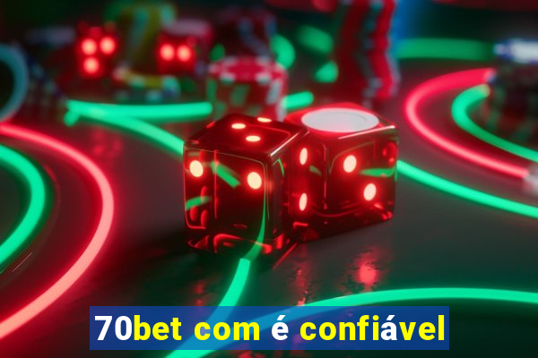 70bet com é confiável
