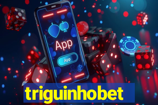 triguinhobet