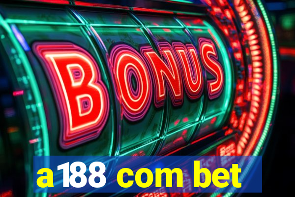 a188 com bet