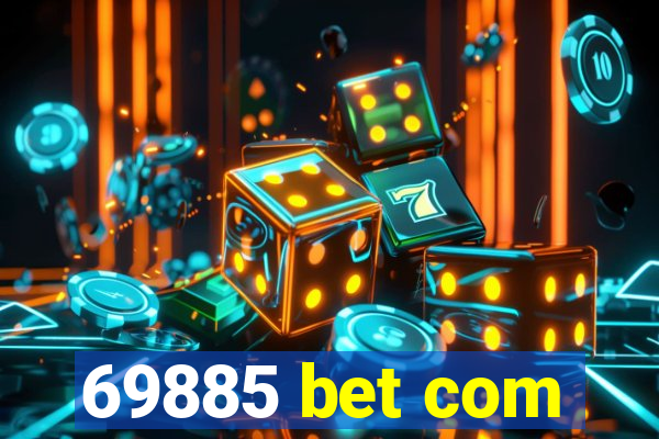 69885 bet com