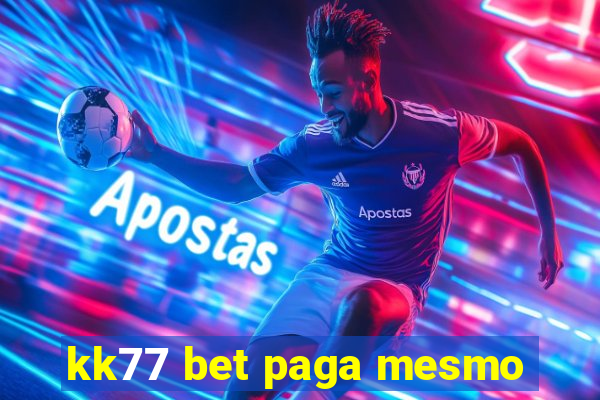 kk77 bet paga mesmo