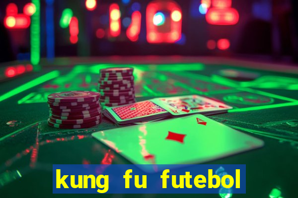 kung fu futebol clube dublado torrent