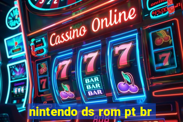 nintendo ds rom pt br