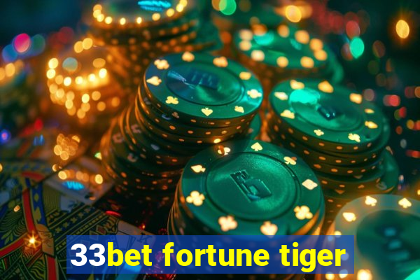 33bet fortune tiger